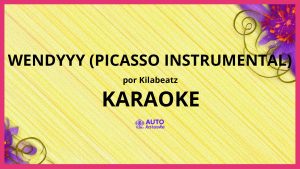 KilaBeatz - wendyyy (picasso INSTRUMENTAL) KARAOKE (tono original)