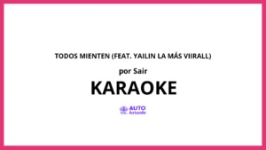 SaiR - TODOS MIENTEN (feat. Yailin La Más Viirall) KARAOKE (tono original)