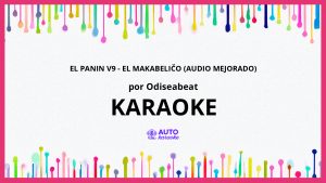Odiseabeat - El Panin v9 - El Makabeličo (Audio Mejorado) KARAOKE (tono original)