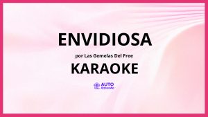 Las Gemelas del Free - Envidiosa KARAOKE (tono original)