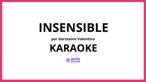 Germaine Valentina - Insensible KARAOKE (tono original)