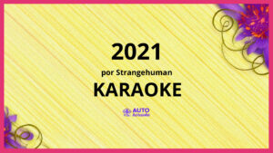 StrangeHuman - 2021 KARAOKE (tono original)