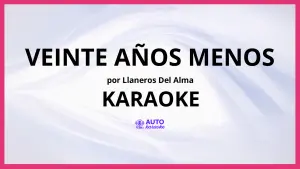 Llaneros del Alma - Veinte Años Menos KARAOKE (tono original)