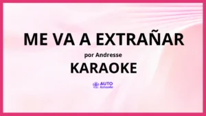 Andresse - Me Va a Extrañar KARAOKE (tono original)