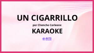 Chencho Corleone - Un Cigarrillo KARAOKE (tono original)