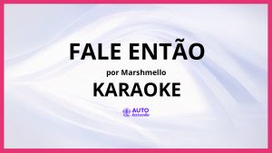 Marshmello - Fale Então KARAOKE (tono original)