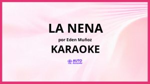 Eden Muñoz - La Nena KARAOKE (tono original)
