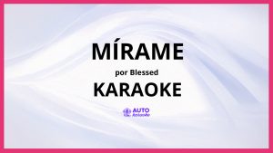 Blessed - Mírame KARAOKE (tono original)