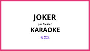 Blessed - JOKER KARAOKE (tono original)