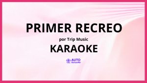 Trip Music - Primer Recreo KARAOKE (tono original)