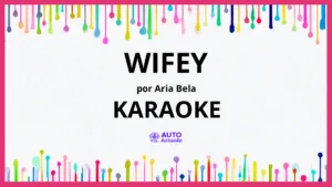 ARIA BELA - WIFEY KARAOKE (tono original)