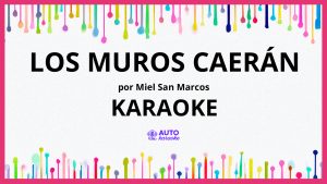 Miel San Marcos - Los Muros Caerán KARAOKE (tono original)