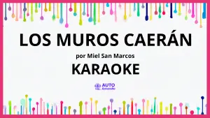 Miel San Marcos - Los Muros Caerán KARAOKE (tono original)