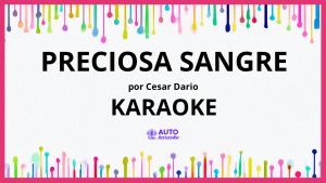 Cesar Dario - Preciosa Sangre KARAOKE (tono original)