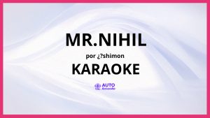¿?shimon - Mr.nihil KARAOKE (tono original)