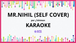 ¿?shimon - Mr.nihil (self cover) KARAOKE (tono original)