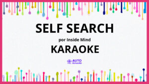 Inside Mind - Self Search KARAOKE (tono original)