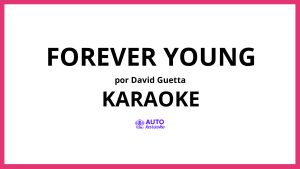 David Guetta - Forever Young KARAOKE (tono original)