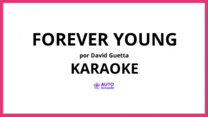 David Guetta - Forever Young KARAOKE (tono original)