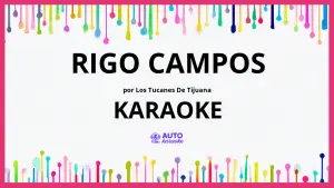 Los Tucanes De Tijuana - Rigo Campos KARAOKE (tono original)
