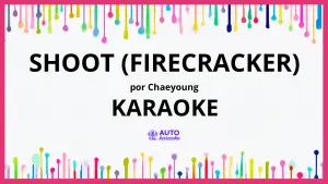 Chaeyoung - SHOOT (Firecracker) KARAOKE (tono original)