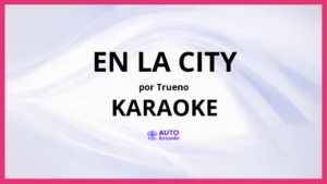 Trueno - EN LA CITY KARAOKE (tono original)