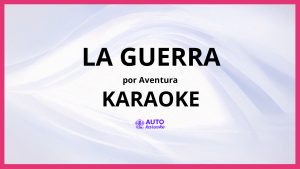 Aventura - La Guerra KARAOKE (tono original)