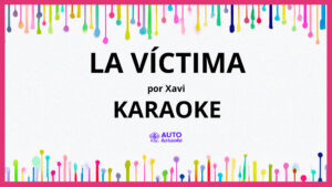 Xavi - La Víctima KARAOKE (tono original)