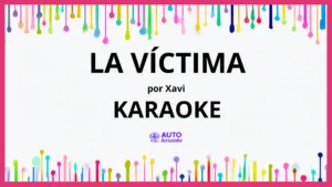 Xavi - La Víctima KARAOKE (tono original)