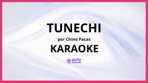 Chino Pacas - Tunechi KARAOKE (tono original)