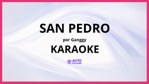 Ganggy - San Pedro KARAOKE (tono original)