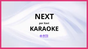 Xavi - Next KARAOKE (tono original)