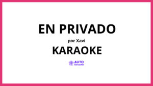Xavi - En Privado KARAOKE (tono original)