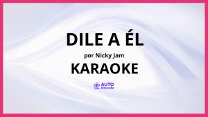 Nicky Jam - Dile a ÉL KARAOKE (tono original)
