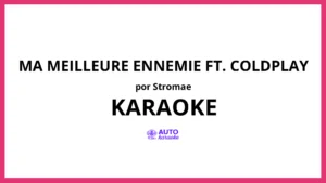 Stromae - Ma Meilleure Ennemie ft. Coldplay KARAOKE (tono original)