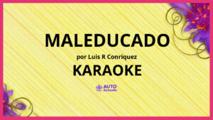 Luis R Conriquez - MALEDUCADO KARAOKE (tono original)