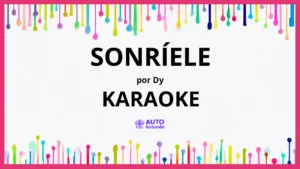 DY - Sonríele KARAOKE (tono original)