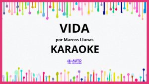 Marcos Llunas - Vida KARAOKE (tono original)