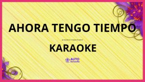 Grupo Bronco "El Gigante de América" - Ahora Tengo Tiempo KARAOKE (tono original)