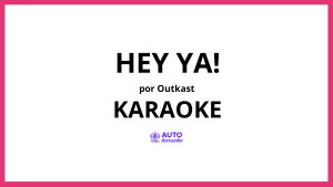 OutKast - Hey Ya! KARAOKE (tono original)