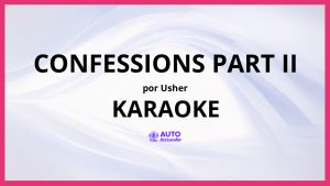USHER - Confessions Part II KARAOKE (tono original)