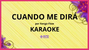 Ñengo Flow - Cuando Me Dirá KARAOKE (tono original)