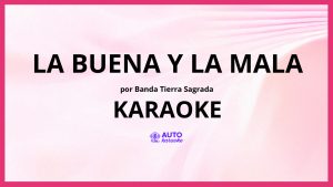 Banda Tierra Sagrada - La Buena y la Mala KARAOKE (tono original)