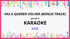 Jon Z - Vas a Querer Volver (Bonus Track) KARAOKE (tono original)