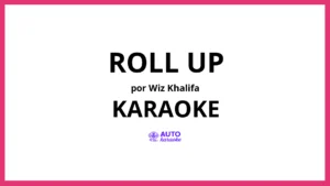 Wiz Khalifa - Roll Up KARAOKE (tono original)