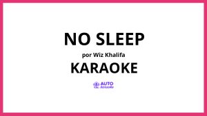 Wiz Khalifa - No Sleep KARAOKE (tono original)