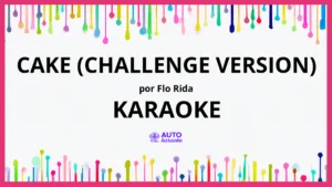 Flo Rida - Cake (Challenge Version) KARAOKE (tono original)