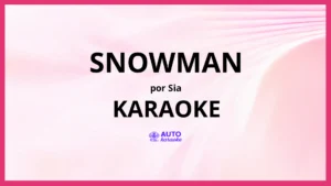 Sia - Snowman KARAOKE (tono original)