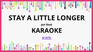 ROSÉ - stay a little longer KARAOKE (tono original)