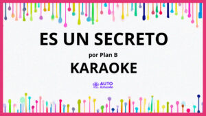 Plan B - Es un Secreto KARAOKE (tono original)